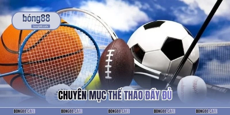 Chuyên mục thể thao đầy đủ