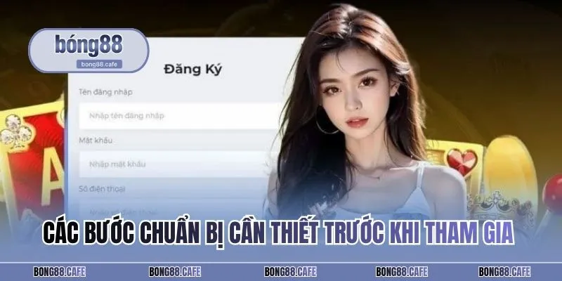 Các bước chuẩn bị cần thiết trước khi tham gia