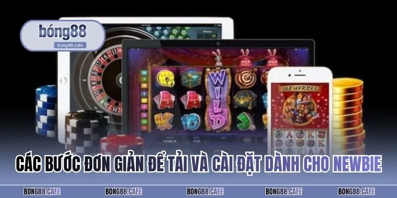 Các bước đơn giản để tải và cài đặt dành cho newbie