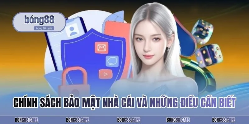Chính sách bảo mật nhà cái và những điều cần biết