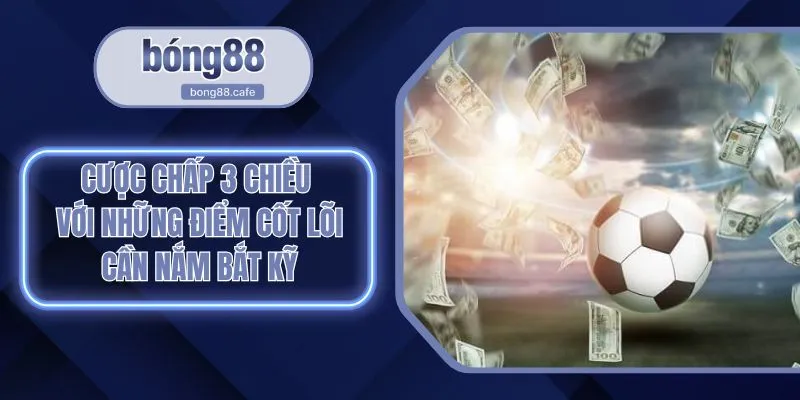 Cược chấp 3 chiều