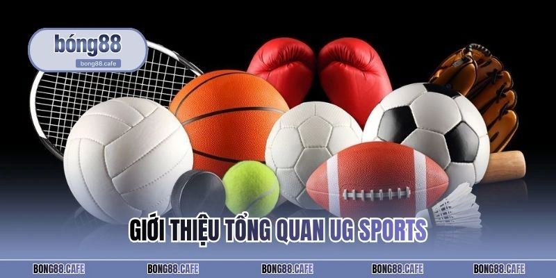 Giới thiệu tổng quan UG Sports