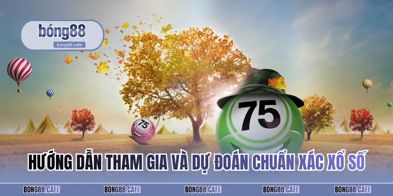 Hướng dẫn tham gia và dự đoán chuẩn xác xổ số