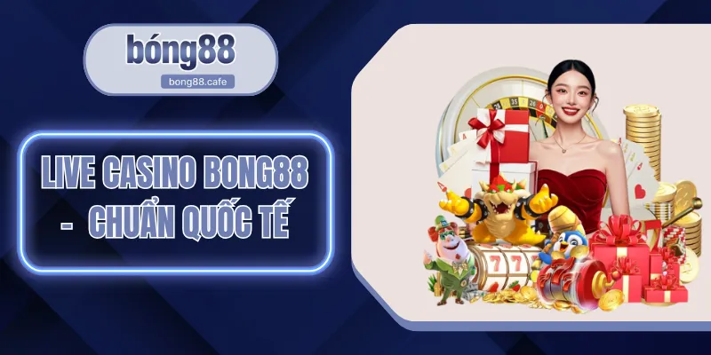 live casino BONG88