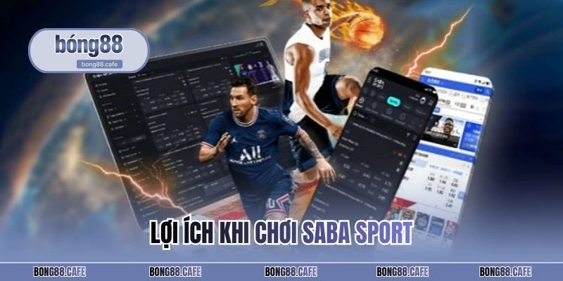 Lợi ích khi chơi SABA Sport