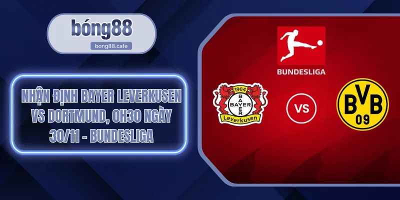 Nhận Định Bayer Leverkusen Vs Dortmund