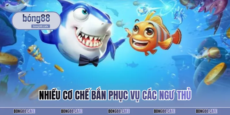 Nhiều cơ chế bắn phục vụ các ngư thủ